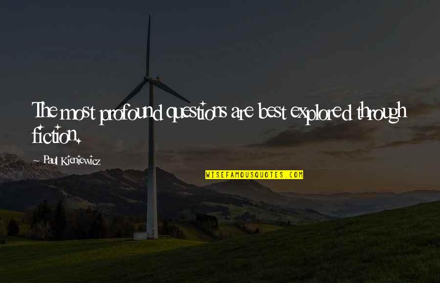 Lemke Quotes By Paul Kieniewicz: The most profound questions are best explored through