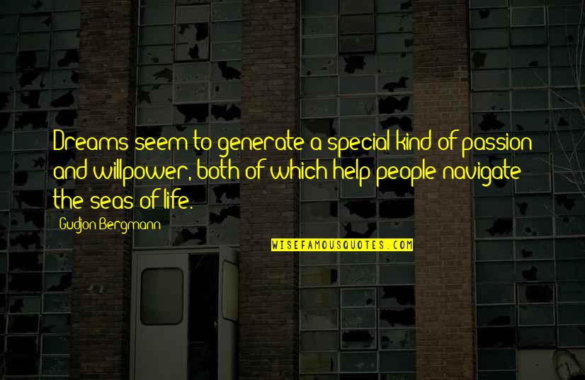 Lemmerz 4 Quotes By Gudjon Bergmann: Dreams seem to generate a special kind of