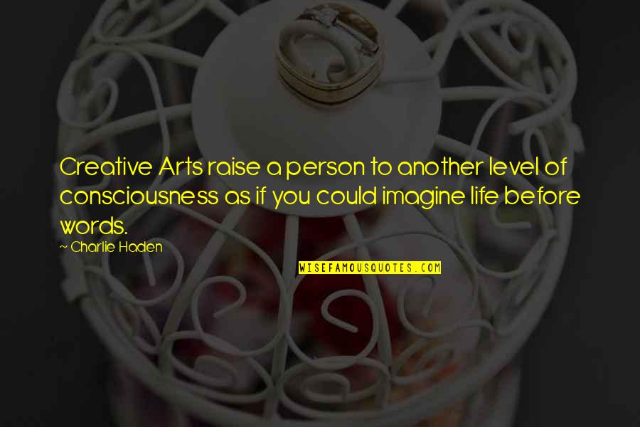 Lemmikki Fabric Quotes By Charlie Haden: Creative Arts raise a person to another level Lemmikki Fabric Quotes By Charlie Haden: Creative Arts raise a person to another level