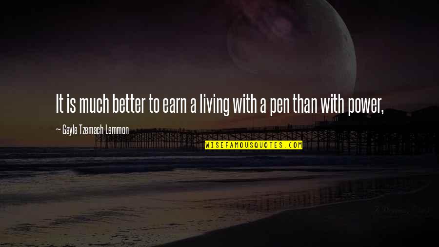 Lemmon Quotes By Gayle Tzemach Lemmon: It is much better to earn a living