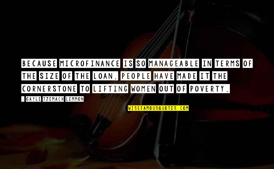 Lemmon Quotes By Gayle Tzemach Lemmon: Because microfinance is so manageable in terms of