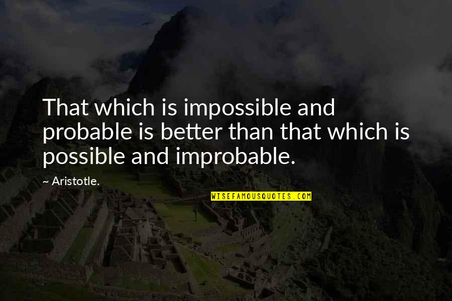 Lemon Hope Quotes By Aristotle.: That which is impossible and probable is better