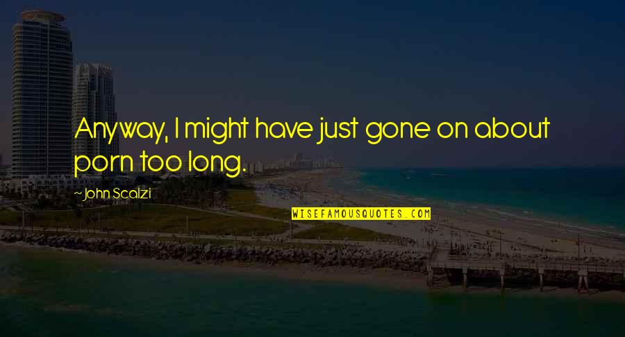 Lemoni Cafe Quotes By John Scalzi: Anyway, I might have just gone on about Lemoni Cafe Quotes By John Scalzi: Anyway, I might have just gone on about