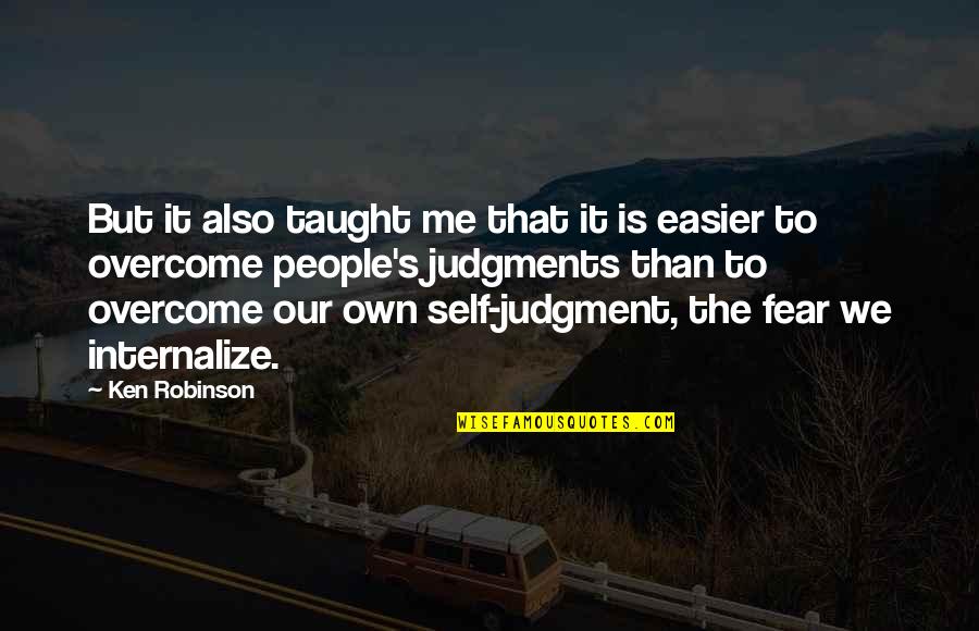 Lemony Snicket Phrases Quotes By Ken Robinson: But it also taught me that it is Lemony Snicket Phrases Quotes By Ken Robinson: But it also taught me that it is