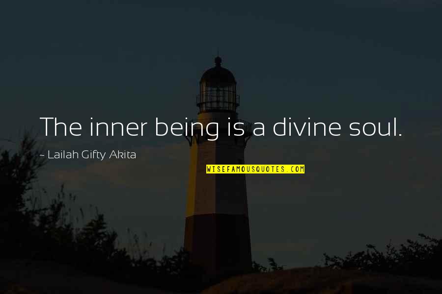 Lempelius Quotes By Lailah Gifty Akita: The inner being is a divine soul. Lempelius Quotes By Lailah Gifty Akita: The inner being is a divine soul.