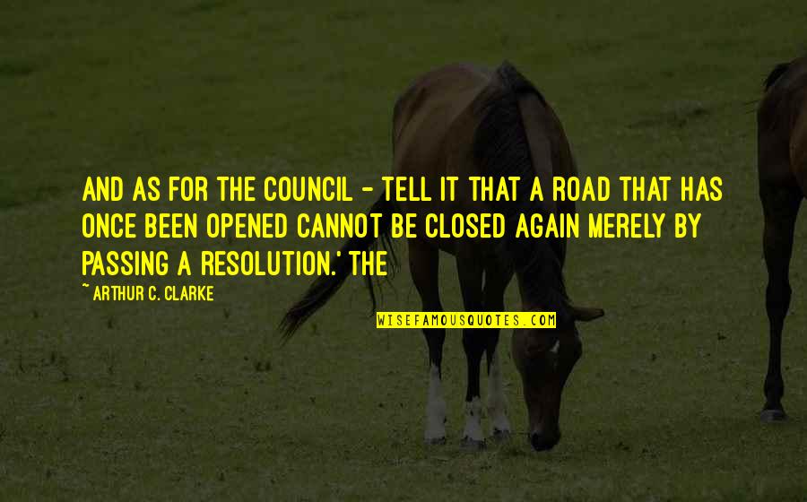 Lenart Cps Quotes By Arthur C. Clarke: And as for the Council - tell it Lenart Cps Quotes By Arthur C. Clarke: And as for the Council - tell it