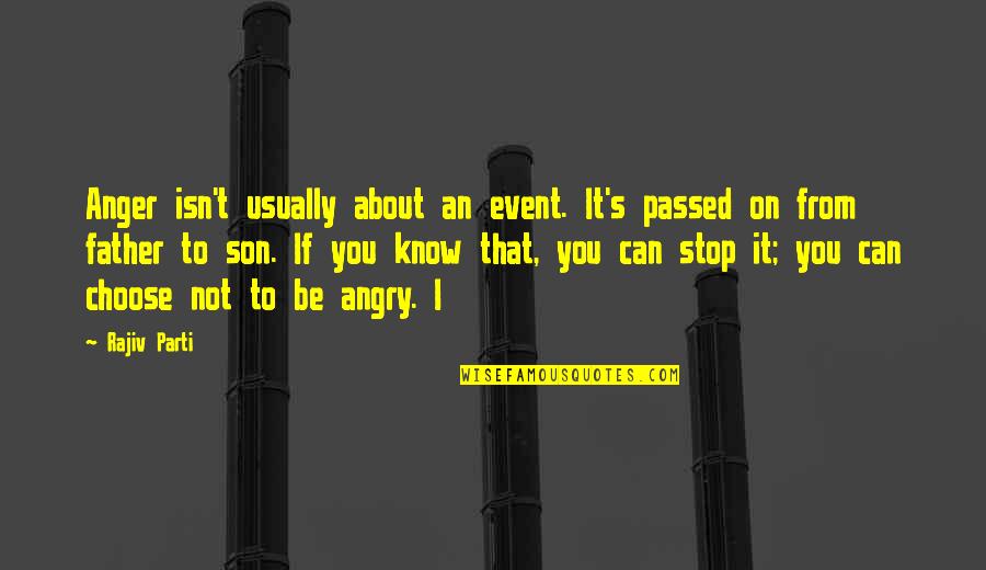 Lend An Ear Quotes By Rajiv Parti: Anger isn't usually about an event. It's passed