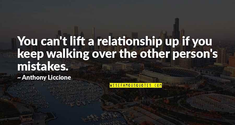 Lenderhosen Quotes By Anthony Liccione: You can't lift a relationship up if you