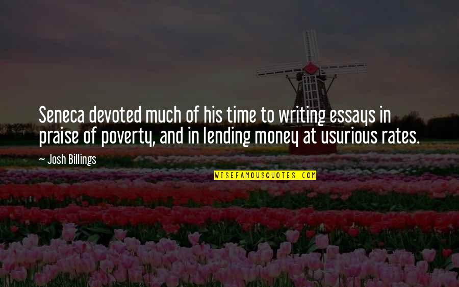 Lending Money Quotes By Josh Billings: Seneca devoted much of his time to writing