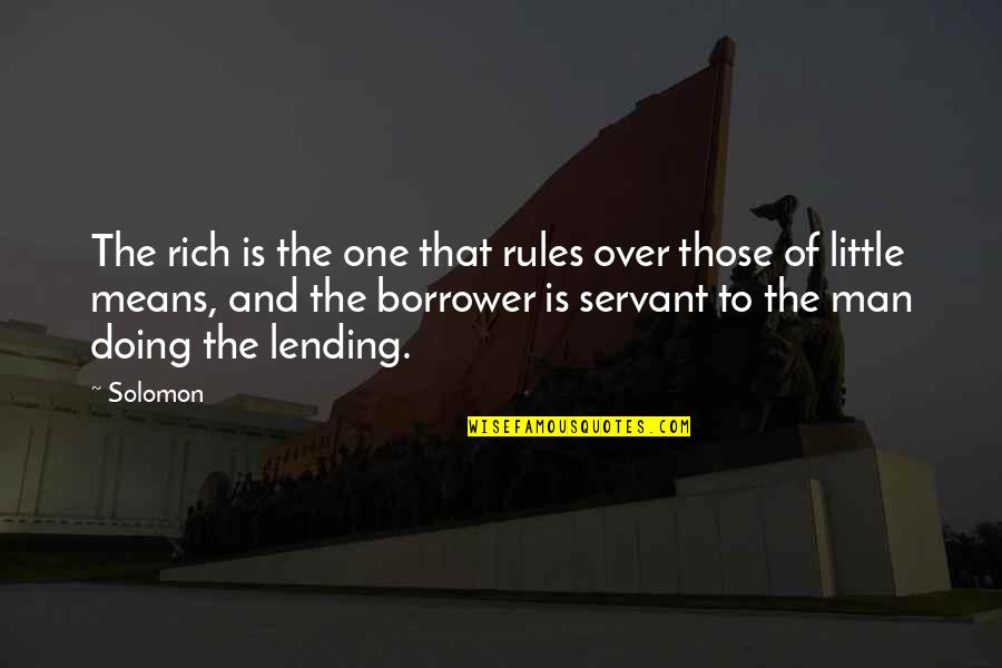 Lending Quotes By Solomon: The rich is the one that rules over