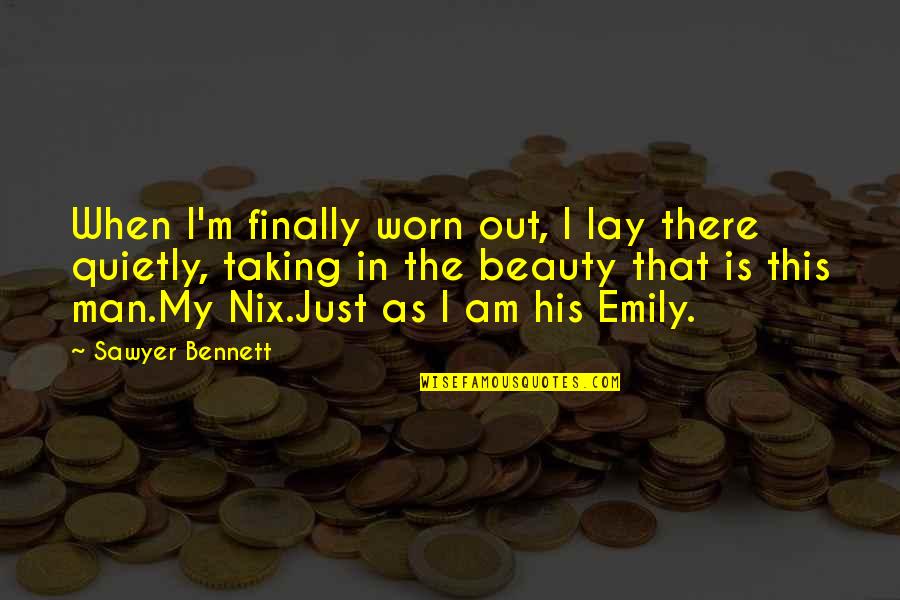 Lending Shoulder Quotes By Sawyer Bennett: When I'm finally worn out, I lay there