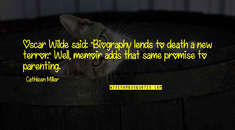 Lends Quotes By Cathleen Miller: Oscar Wilde said: "Biography lends to death a