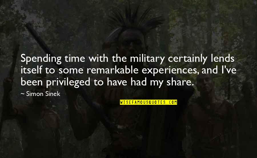 Lends Quotes By Simon Sinek: Spending time with the military certainly lends itself