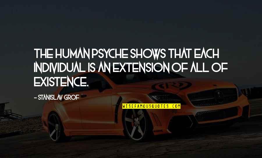 Lendspark Quotes By Stanislav Grof: The human psyche shows that each individual is