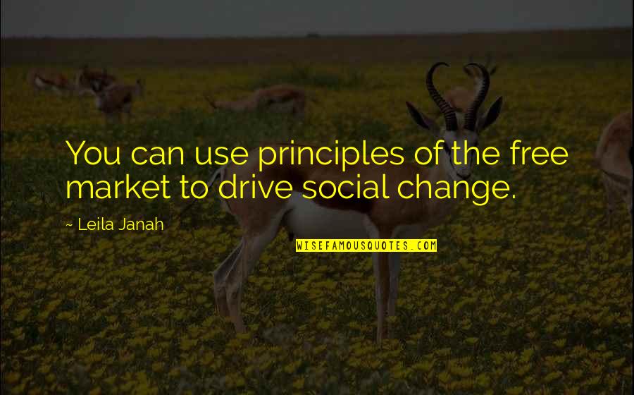 Lenette Blanco Quotes By Leila Janah: You can use principles of the free market
