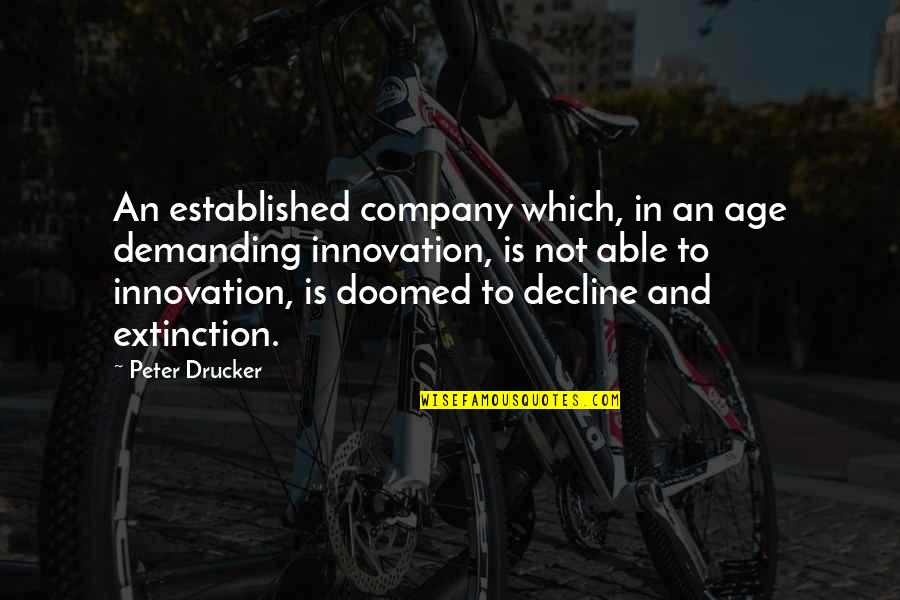 Lengefeld Temple Quotes By Peter Drucker: An established company which, in an age demanding Lengefeld Temple Quotes By Peter Drucker: An established company which, in an age demanding