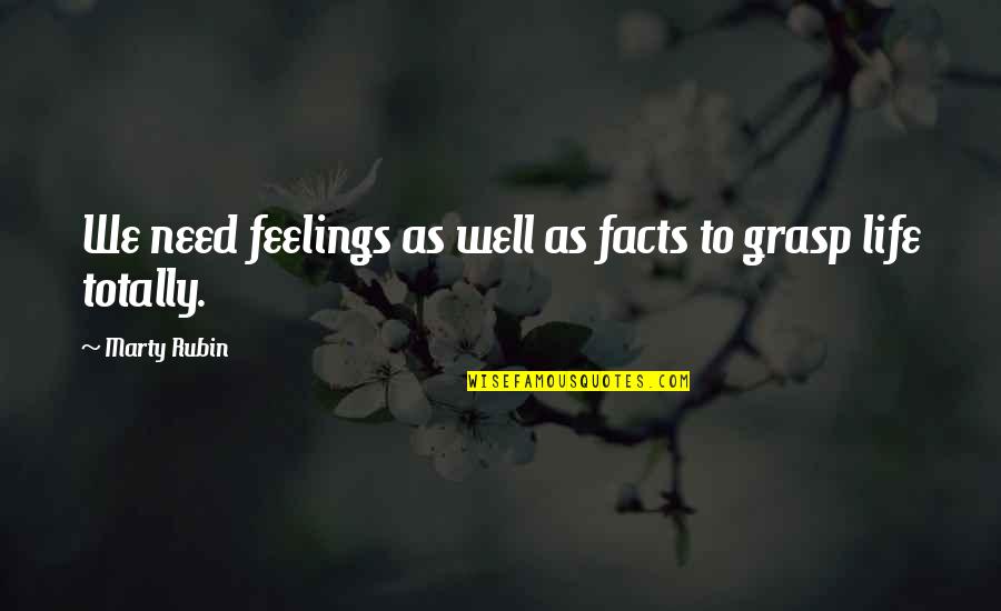 Lenghel Ionut Quotes By Marty Rubin: We need feelings as well as facts to Lenghel Ionut Quotes By Marty Rubin: We need feelings as well as facts to