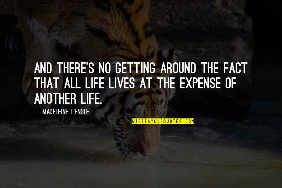 L'engle's Quotes By Madeleine L'Engle: And there's no getting around the fact that L'engle's Quotes By Madeleine L'Engle: And there's no getting around the fact that