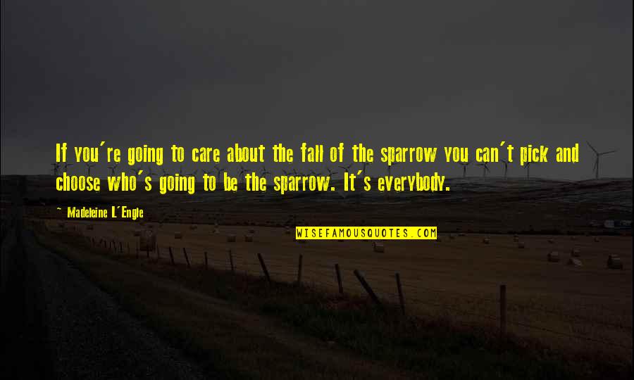 L'engle's Quotes By Madeleine L'Engle: If you're going to care about the fall L'engle's Quotes By Madeleine L'Engle: If you're going to care about the fall
