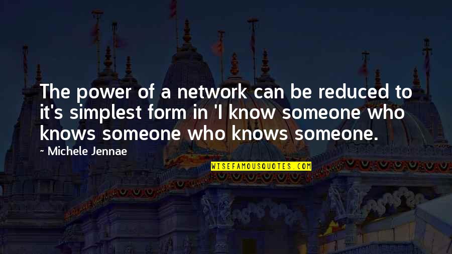 Lengre Nedi Quotes By Michele Jennae: The power of a network can be reduced