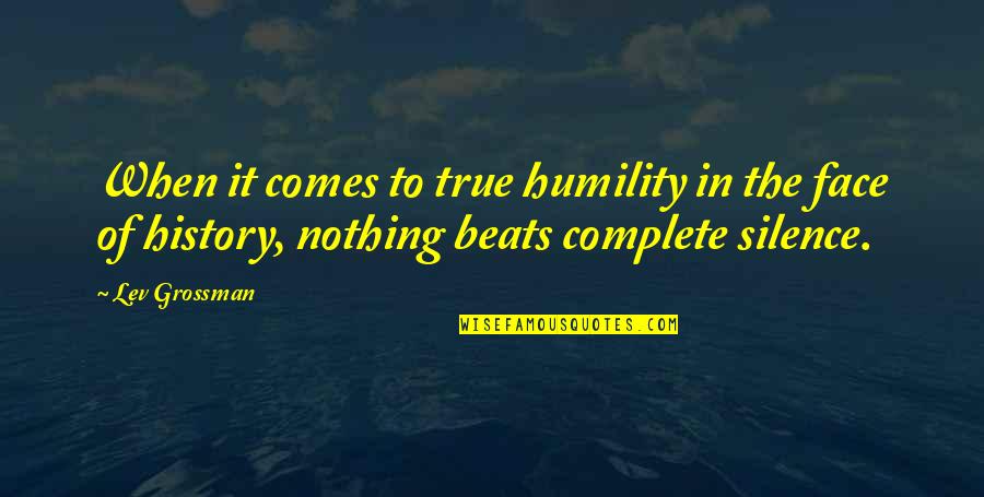 Lengsel Kryssord Quotes By Lev Grossman: When it comes to true humility in the