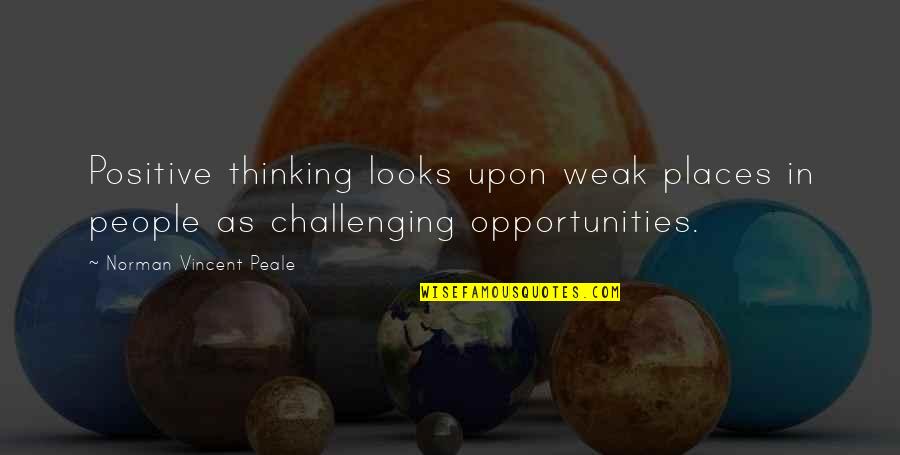 Lengsel Kryssord Quotes By Norman Vincent Peale: Positive thinking looks upon weak places in people