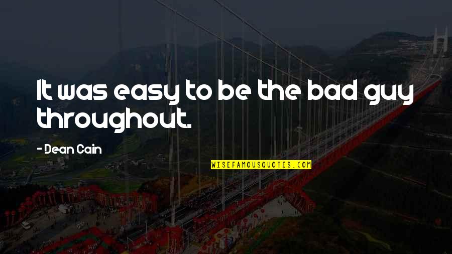 Length Of Friendship Quotes By Dean Cain: It was easy to be the bad guy Length Of Friendship Quotes By Dean Cain: It was easy to be the bad guy