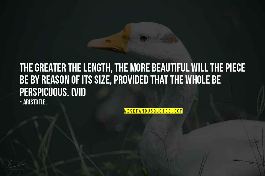 Length Quotes By Aristotle.: The greater the length, the more beautiful will