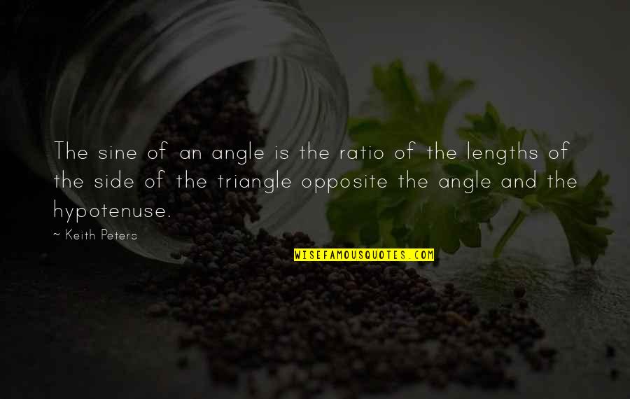 Lengths Of A Triangle Quotes By Keith Peters: The sine of an angle is the ratio