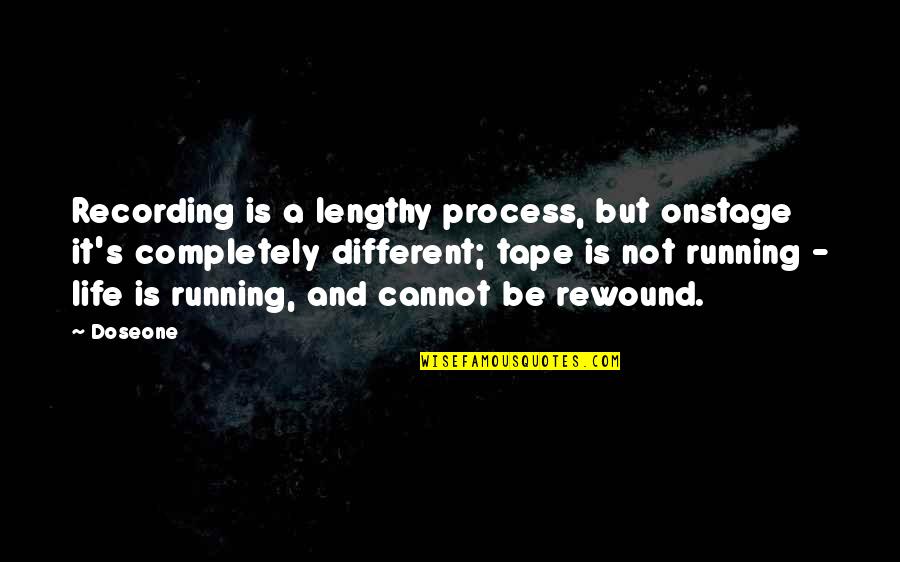 Lengthy Quotes By Doseone: Recording is a lengthy process, but onstage it's Lengthy Quotes By Doseone: Recording is a lengthy process, but onstage it's