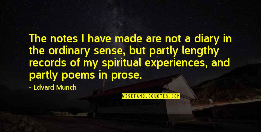 Lengthy Quotes By Edvard Munch: The notes I have made are not a Lengthy Quotes By Edvard Munch: The notes I have made are not a