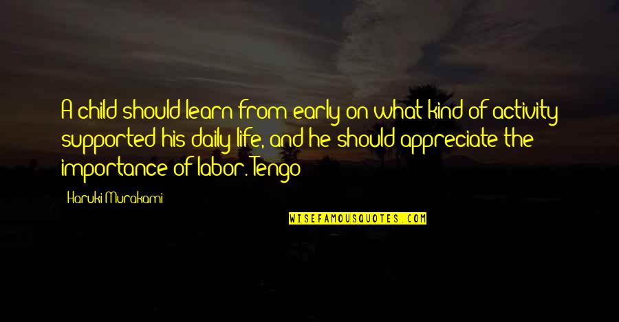 Lengthy Rants Quotes By Haruki Murakami: A child should learn from early on what Lengthy Rants Quotes By Haruki Murakami: A child should learn from early on what
