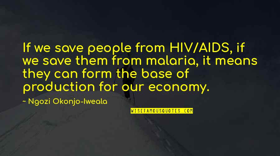 Lenguage Quotes By Ngozi Okonjo-Iweala: If we save people from HIV/AIDS, if we