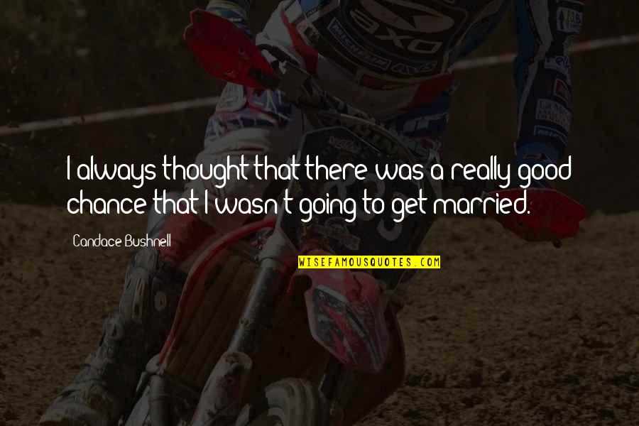 Lenguajes No Verbales Quotes By Candace Bushnell: I always thought that there was a really Lenguajes No Verbales Quotes By Candace Bushnell: I always thought that there was a really