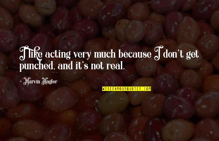Lenhenboeck Quotes By Marvin Hagler: I like acting very much because I don't
