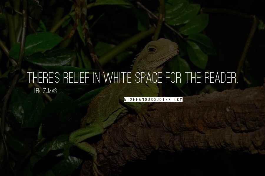 Leni Zumas quotes: There's relief in white space for the reader.