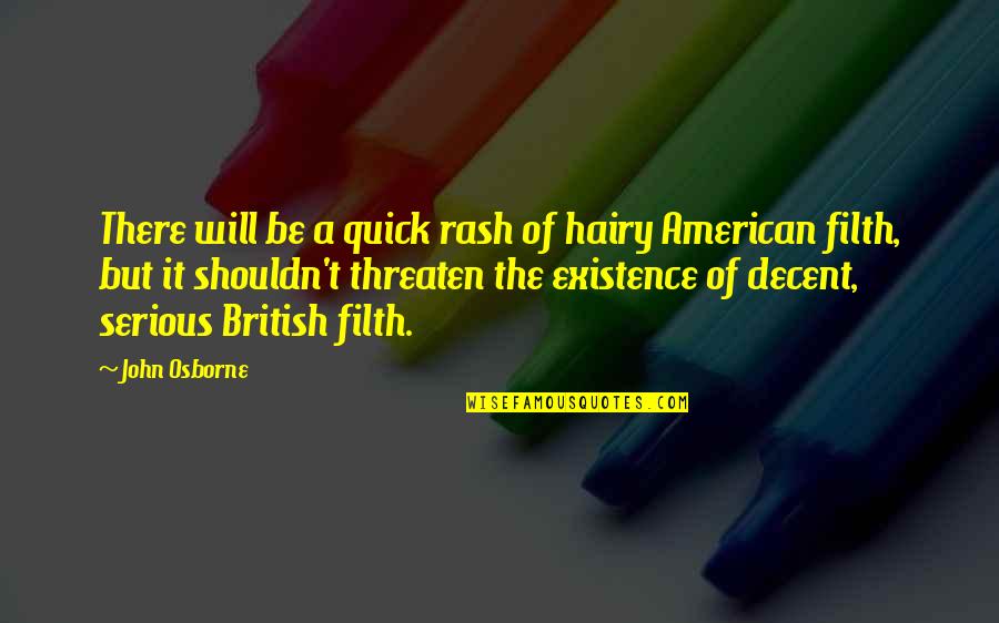 Lenin April Theses Quotes By John Osborne: There will be a quick rash of hairy