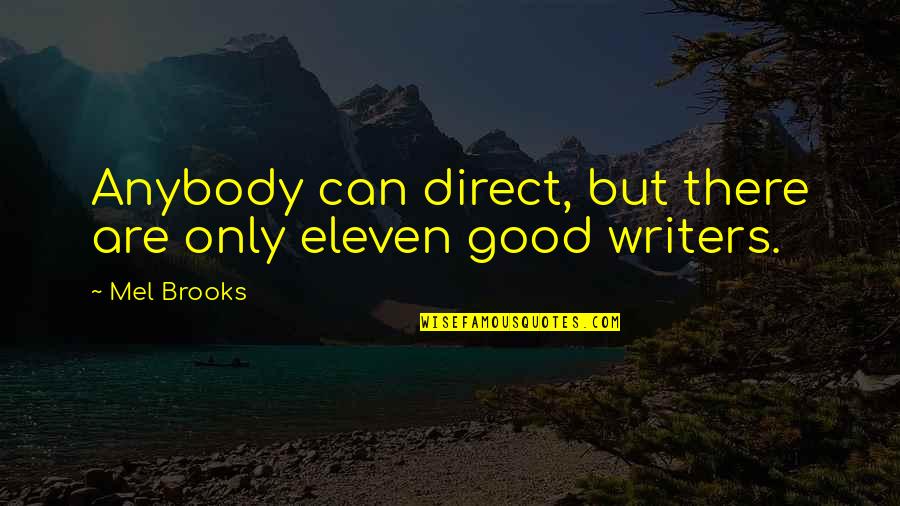 Lenin Benefit Quotes By Mel Brooks: Anybody can direct, but there are only eleven