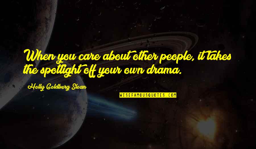 Lenin Fascism Quotes By Holly Goldberg Sloan: When you care about other people, it takes Lenin Fascism Quotes By Holly Goldberg Sloan: When you care about other people, it takes