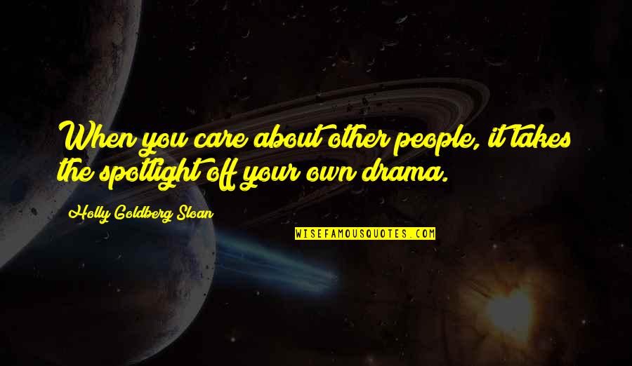 Lenin Fascism Quotes By Holly Goldberg Sloan: When you care about other people, it takes