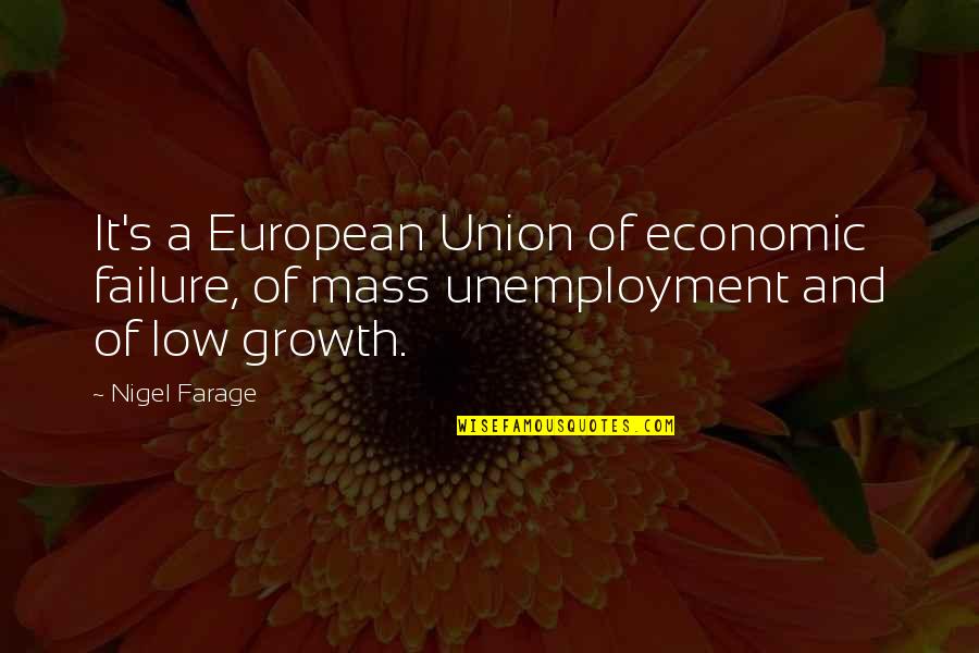 Leninade Quotes By Nigel Farage: It's a European Union of economic failure, of
