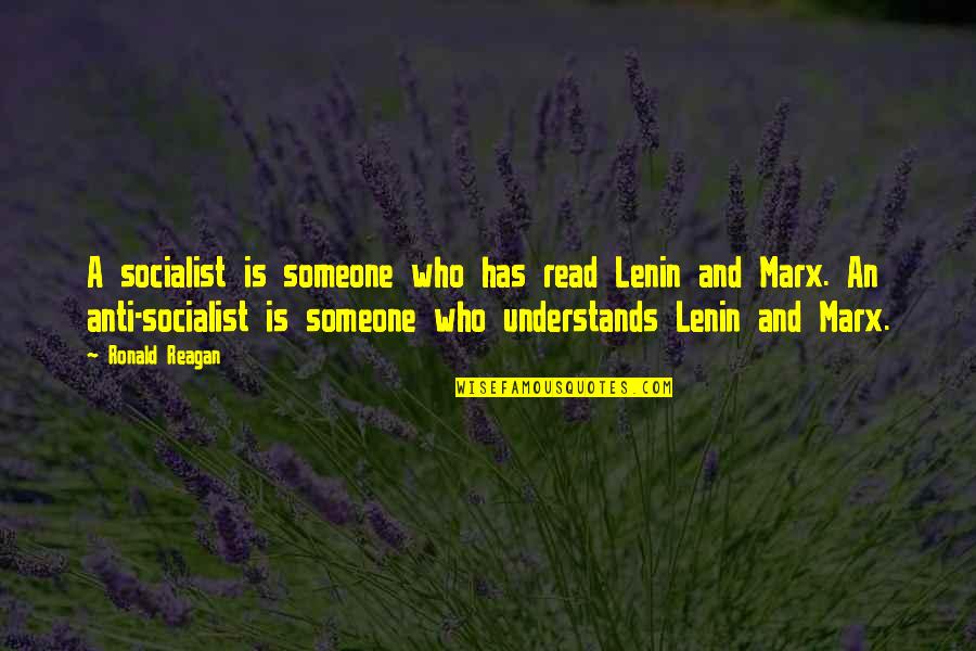 Lenin's Quotes By Ronald Reagan: A socialist is someone who has read Lenin
