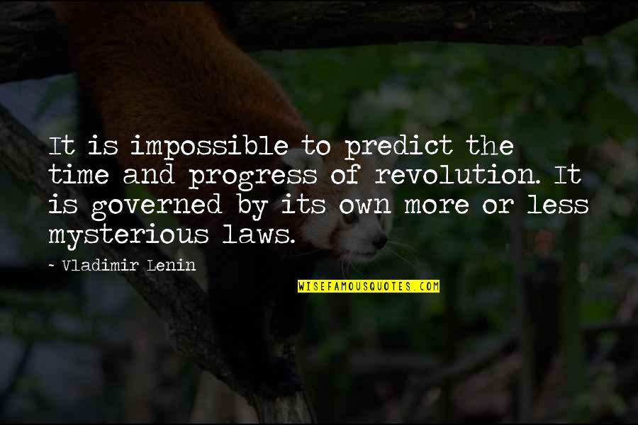 Lenin's Quotes By Vladimir Lenin: It is impossible to predict the time and