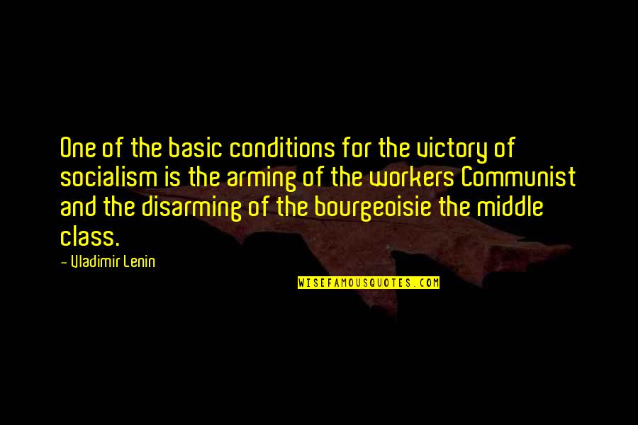 Lenin's Quotes By Vladimir Lenin: One of the basic conditions for the victory