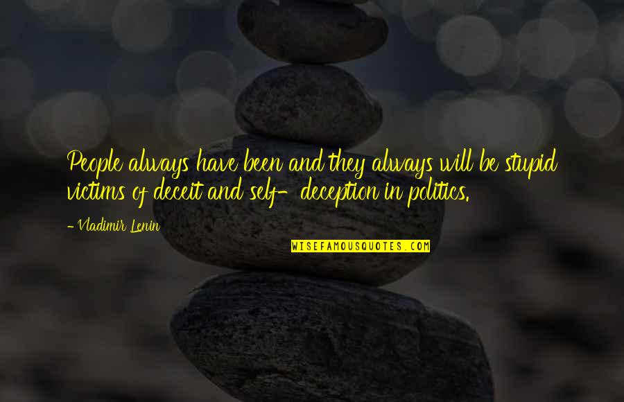 Lenin's Quotes By Vladimir Lenin: People always have been and they always will Lenin's Quotes By Vladimir Lenin: People always have been and they always will