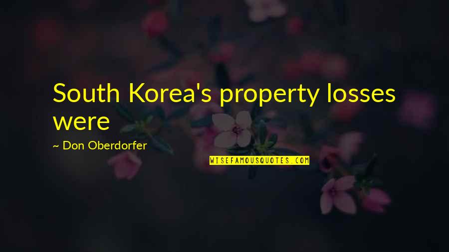 Lenktemur Quotes By Don Oberdorfer: South Korea's property losses were Lenktemur Quotes By Don Oberdorfer: South Korea's property losses were
