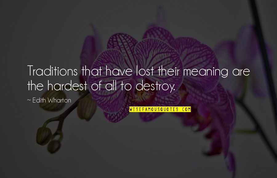 Lennert Cohen Quotes By Edith Wharton: Traditions that have lost their meaning are the
