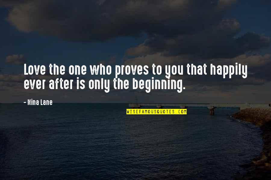 Lennert Oriental Light Quotes By Nina Lane: Love the one who proves to you that