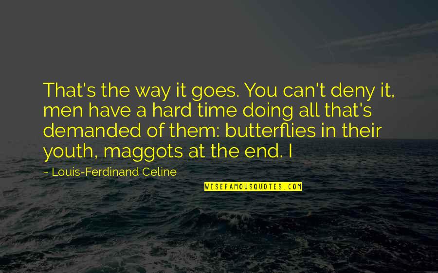 Lenney Kekua Quotes By Louis-Ferdinand Celine: That's the way it goes. You can't deny