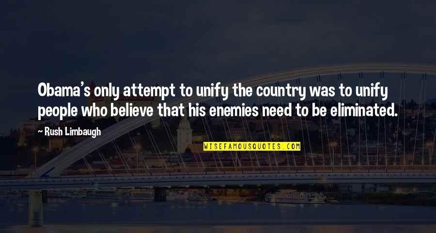 Lennie Killing Animals Quotes By Rush Limbaugh: Obama's only attempt to unify the country was
